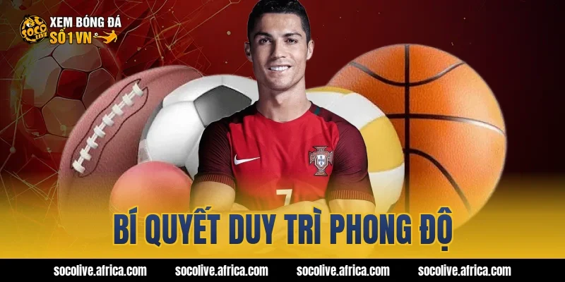Bí quyết duy trì phong độ