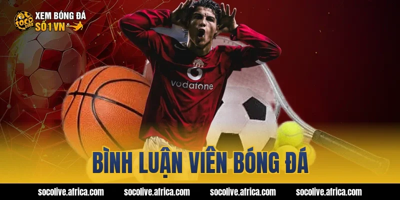 bình luận viên bóng đá