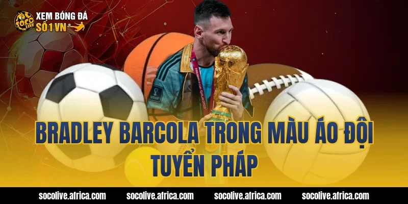 Bradley Barcola trong màu áo đội tuyển Pháp