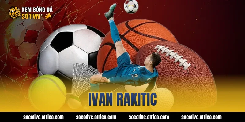 ivan rakitic