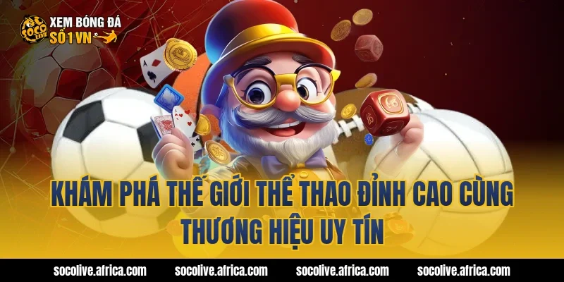 Khám phá thế giới thể thao đỉnh cao cùng thương hiệu uy tín