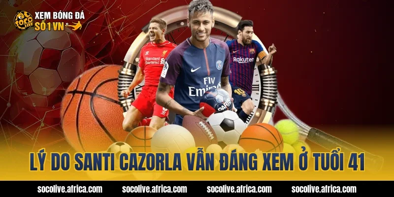 Lý do Santi Cazorla vẫn đáng xem ở tuổi 41