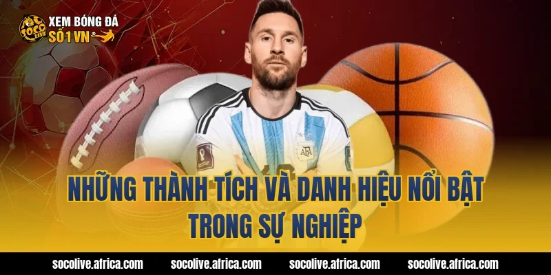 Những thành tích và danh hiệu nổi bật trong sự nghiệp