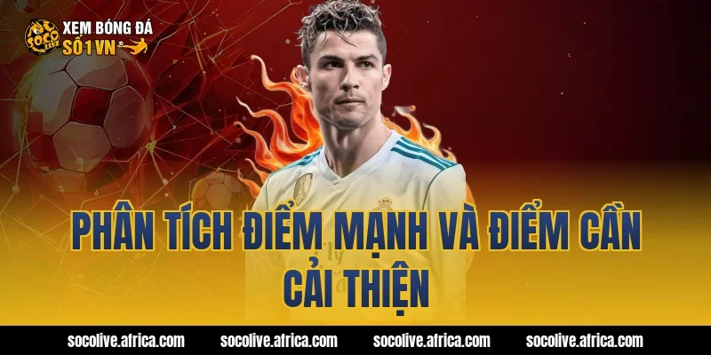 Phân tích điểm mạnh và điểm cần cải thiện