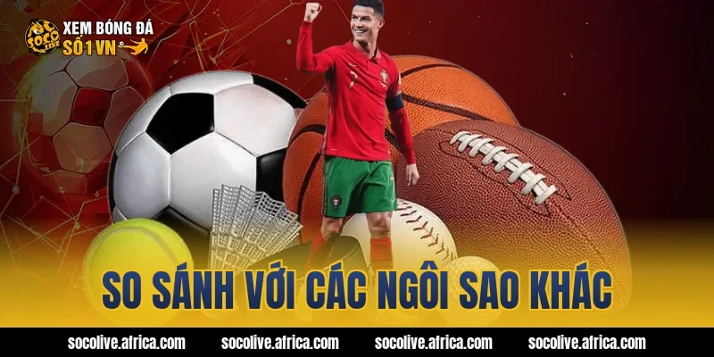 So sánh với các ngôi sao khác