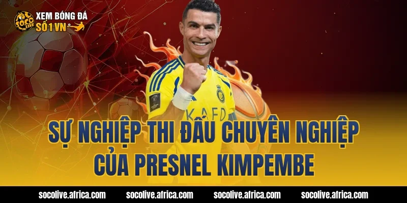 Sự nghiệp thi đấu chuyên nghiệp của Presnel Kimpembe