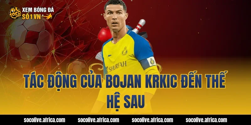 Tác động của Bojan Krkic đến thế hệ sau