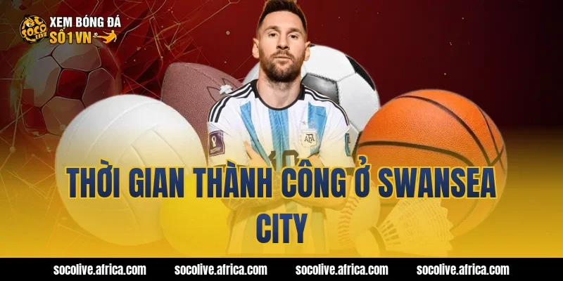 Thời gian thành công ở Swansea City