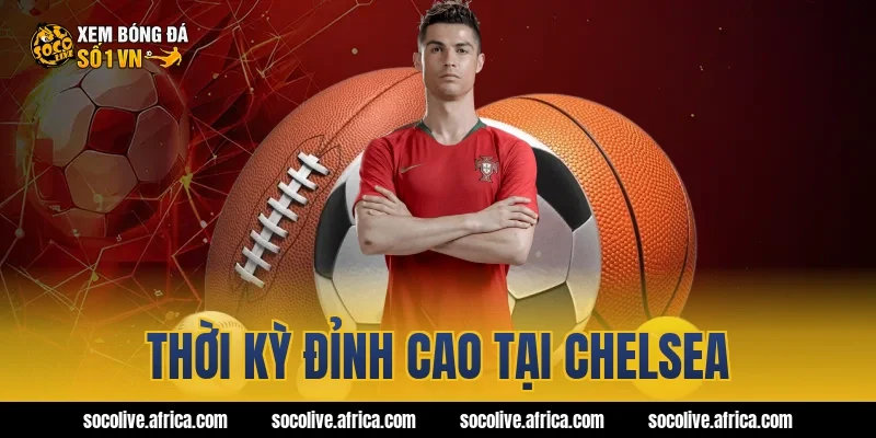 Thời kỳ đỉnh cao tại Chelsea