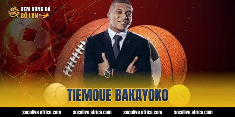 tiemoue bakayoko