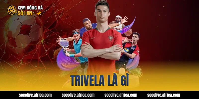 trivela là gì