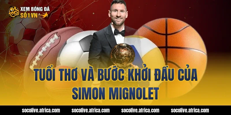 Tuổi thơ và bước khởi đầu của Simon Mignolet